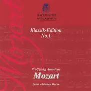 Mozart - Klassik-Edition No.1 - Wolfgang Amadeus Mozart - Seine Schönsten Werke