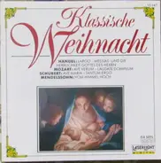 Händel / Mozart / Schubert / Mendelssohn - Klassische Weihnacht - Classical Christmas