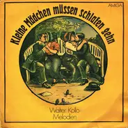 Hermann Frey, Willi Wolff a.o. - Kleine Mädchen Müssen Schlafen Gehn - Walter Kollo Melodien