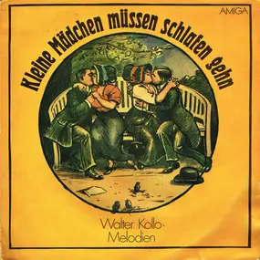 Various Artists - Kleine Mädchen Müssen Schlafen Gehn - Walter Kollo Melodien