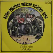 Die Kolibris, Die Unentwegten, die Dominos - Kleine Mädchen Müssen Schlafen Gehn - Walter Kollo Melodien