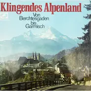 Various - Klingendes Alpenland (Von Berchtesgaden Bis Garmisch)