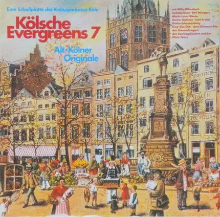 Willy Millowitsch, Ludwig Sebus a.o. - Kölsche Evergreens 7 - Alt-Kölner Originale