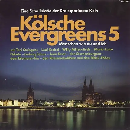 Toni Steingass, Lotti Krekel, Bläck Fööss, ... - Kölsche Evergreens 5 - Menschen Wie Du Und Ich