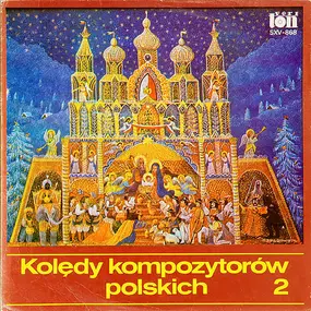 Karol Szymanowski - Kolędy Kompozytorów Polskich Vol.2 - Christmas Carols Of Polish Composers