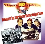 Geschwister Schmid - Komm In Meinen Rosengarten (Original Schlager Der 50er Jahre)