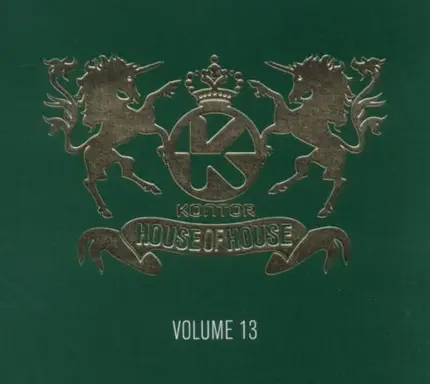 DJ Antoine / Criminal Vibes / R.I.O. a. o. - Kontor - House Of House Volume 13