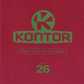 Various Artists - Kontor - Top Of The Clubs Volume 26