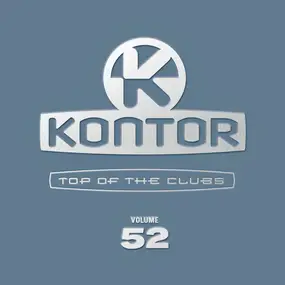Sak Noel - Kontor - Top Of The Clubs Volume 52