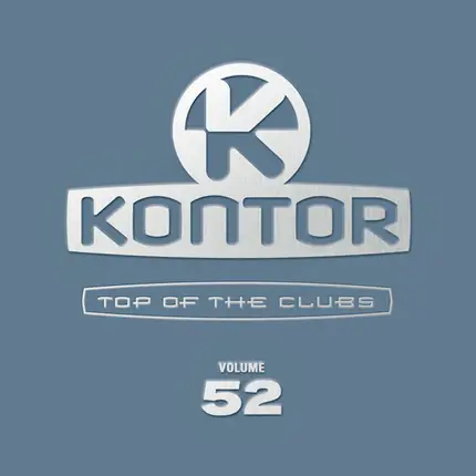 Sak Noel / The Black Eyed Peas / Jason Derulo / Rihanna a.o. - Kontor - Top Of The Clubs Volume 52