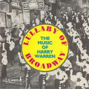 CD - Al Jolson / Bing Crosby / a.o. - Lullaby Of Broadway - The Music Of Harry Warren