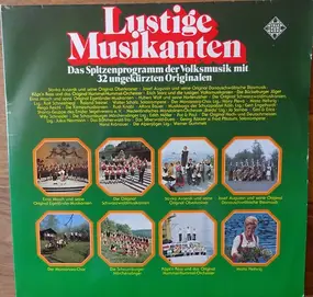 Helga Reichl, Roland Steinl, Willy Schneider a.o. - Lustige Musikanten (Das Spitzenprogramm Der Volksmusik Mit 32 Ungekürzten Originalen)