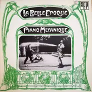 Clément Doucet / Zez Confrey / Charley Straight - La Belle Epoque Du Piano Mecanique