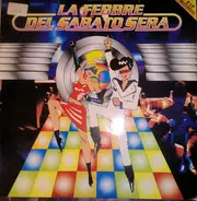 Giorgio Moroder, Sparks, Patrick Cowley, a.o. - La Febbre Del Sabato Sera