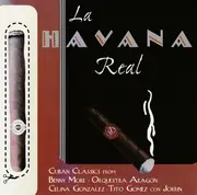 CD - Benny More, Reve Y Su Charagon, Celina González, a.o - La Havana Real