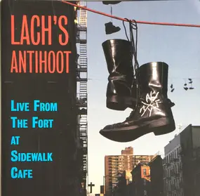 LACH - Lach's Antihoot: Live From The Fort At Sidewalk Cafe