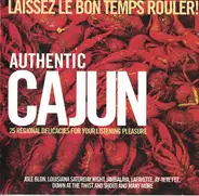 Various - Laissez Le Bon Temps Rouler! Authentic Cajun