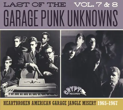 The Gremlins / The Time Takers a.o. - Last Of The Garage Punk Unknowns Volume 7 & 8 (Heartbroken American Garage Jangle Misery 1965-1967)
