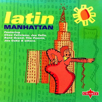 Cheo Feliciano / Rey Caney / Pupi Campo / a.o. - Latin Manhattan