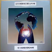 Yves Duteil / Francis Cabrel / Kim Wilde a.O. - Le Cadeau De La Vie 10ème Anniversaire