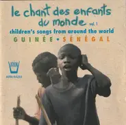 Various - Le Chant Des Enfants Du Monde • Guinée • Sénégal (Vol.1)