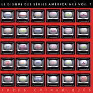 Le Disque Des Séries Américaines - Le Disque Des Séries Américaines Vol. 1 - Tubes Cathodiques