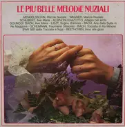 Liszt, Mendelssohn, Wagner a.o. - Le Più Belle Melodie Nuziali