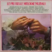 LP - Liszt, Mendelssohn, Wagner a.o. - Le Più Belle Melodie Nuziali