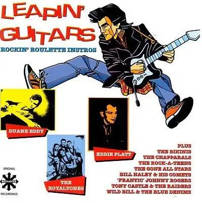 Frantic Johnny Rogers / Wild Bill And The Blue Denims a.o. - Leapin' Guitars - Rockin' Roulette Instros