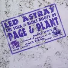Various - Led Astray - The Folk & Blues Roots Of Page And Plant
