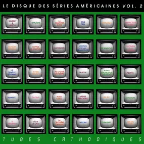 Various Artists - Le Disque Des Séries Américaines Vol. 2 - Tubes Cathodiques