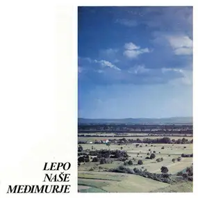 Various Artists - Lepo Naše Međimurje