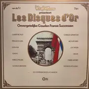 Double LP - Jacques Brel / Edith Piaf / Charles Aznavour a.o. - Les Disques D'Or: Onvergetelijke Gouden Franse Successen