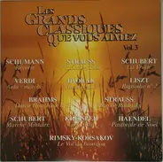 Brahms / Dvorak / Schubert a.o,. - Les Grands Classiques Que Vous Aimez Vol. 3