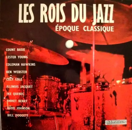 Coleman Hawkins / Budd Johnson / Cozy Cole / a.o. - Les Rois Du Jazz - Époque Classique