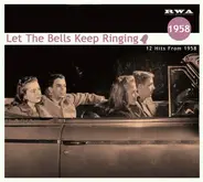 Jimmy Cone, Else Britton Sam Cee a.o. - Let The Bells Keep Ringing - 12 Hits From 1958