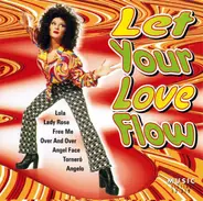 Tee Set, Mungo Jerry, Uriah Heep a.o. - Let Your Love Flow