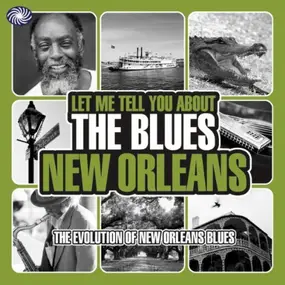 Richard Brown - Let Me Tell You About The Blues New Orleans (The Evolution Of New Orleans Blues)