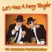 Double CD - Various - Let's Have A Party Tonight - 32 Absolute Partykracher