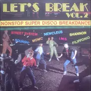 Street System, Newcleus, Shannon, a.o. - Let's Break Vol. 2