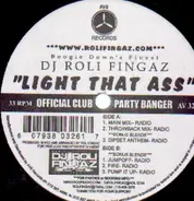 DJ Roli Fingaz - Light That Ass