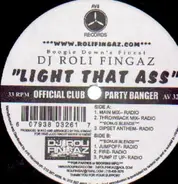 DJ Roli Fingaz - Light That Ass