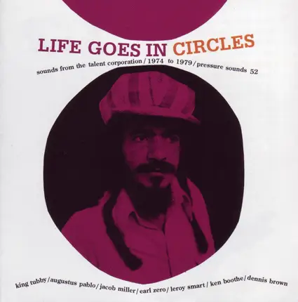 Devon Irons, The Abyssinians, Jacob Miller a.o. - Life Goes In Circles - Sounds From The Talent Corporation 1974 To 1979