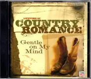 Glen Campbell, Johnny Cash, Dolly Parton - Lifetime Of Country Romance: Gentle On My Mind