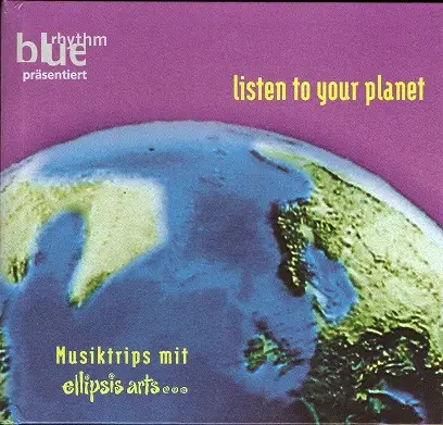 Batara Guru, Dolores Keane, Ray Lema, ... - Listen To Your Planet (Musiktrips Mit Ellipsis Arts...)