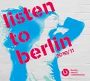 CD - Rhythm Monks, Raz Ohara & the Odd Orchestra, u.a - Listen To Berlin 2010/11