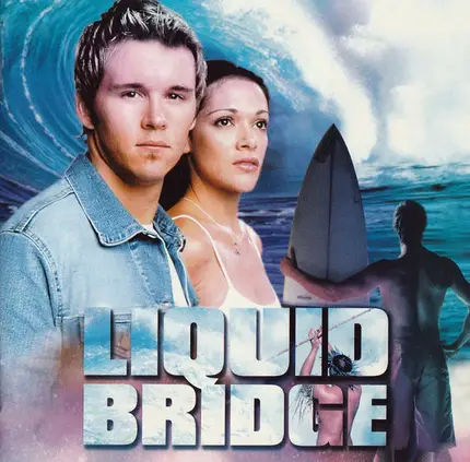The Atlantics / Beej / New School Hero a.o. - Liquid Bridge (Soundtrack)