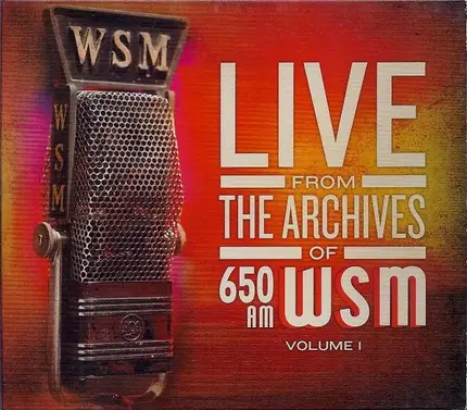 Vince Gill, Billy Dean, Darrell Scott, a.o. - Live From The Archives Of 650 AM WSM - Vol. 1