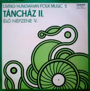 LP - Various - Living Hungarian Folk Music 5: Táncház II.