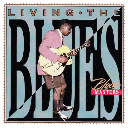 Muddy Waters, BB King, Etta James - Living The Blues - Blues Masters